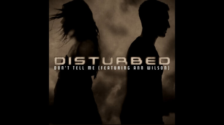 Disturbed、新曲「Don’t Tell Me (feat. Ann Wilson) [PLZ Tethered Version]」を配信リリース
