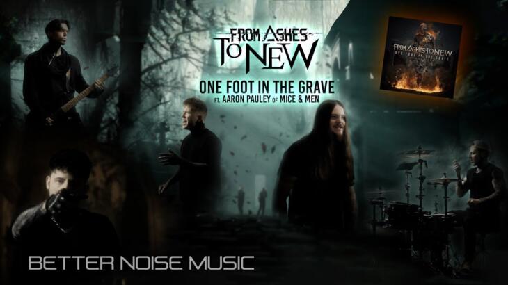 From Ashes To New、Of Mice & Menのアーロン・ポーリーをフィーチャーした「One Foot In The Grave」をリリース＆MV公開