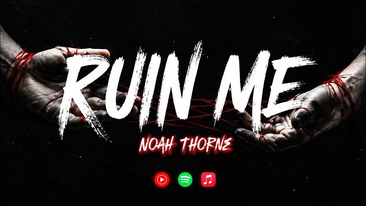 Noah Thorne - RUIN ME | alpha amp